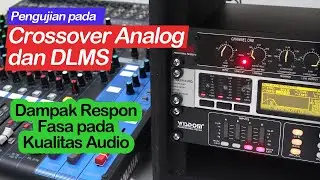 Crossover Analog Lebih Bagus daripada DLMS? | Uji Respon Fasa dengan Smaart Live