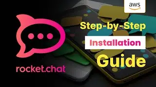 Rocket.Chat on AWS | Step-by-Step Setup and Features of Rocket Chat