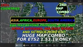 ETS2 1.53.19, HUGE MAP COMBO -  PROMODS, BEYOND, ROEX, ROS, RUSMAP, RIW, HOA,AFRICA EXTENDED, ETC