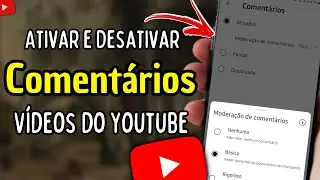 Como Ativar e Desativar Comentários nos Vídeos do Youtube no Celular
