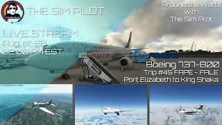 MSFS 2020 | Around The World with The Sim Pilot | Leg #45 | FAPE - FALE | Boeing 737-800