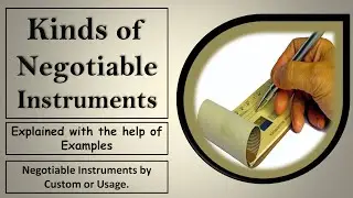 Kinds of Negotiable Instruments || Negotiable Instruments Act,1881 ||