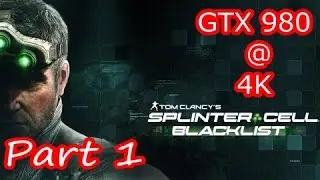 Splinter Cell Blacklist 4K GTX 980 FPS Performance Test Part 1 Of 2