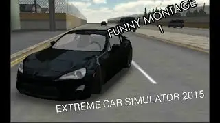 Extreme car simulator 2015 FUNNY MONTAGE #1