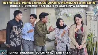 ISTRI BOS PERUSAHAN DIKIRA PEMBANTU MISKIN, DIHINA & DIREMEHKAN OLEH PEGAWAINYA SENDIRI!! ternyata..