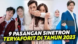 9 Pasangan Sinetron Tervaforit di Tahun 2023