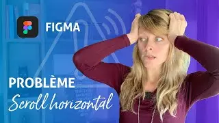 Figma - Problème pour faire un scroll horizontal dans une frame - Horizontal scrolling - Tuto FR