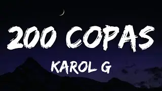KAROL G - 200 COPAS [Letra/Lyrics]