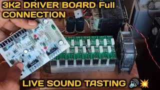 3K2 DRIVER BOARD CONNECTION| FULL WIRING- LIVE SOUND TASTING VIDEO 💥