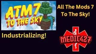 Industrilizing! | Minecraft ATM7 To The Sky!