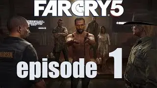 Far Cry 5. Episode #1