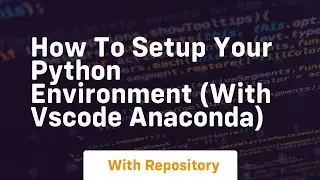 How to setup your python environment with vscode anaconda