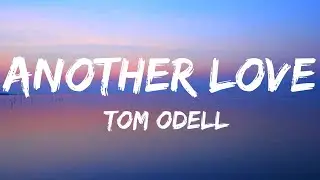 Tom Odell - Another Love (lyrics)