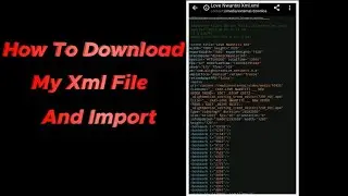 How To Download My Xml File And Import In Alightmotion