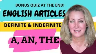 Indefinite and Definite English Articles: A, AN, & THE