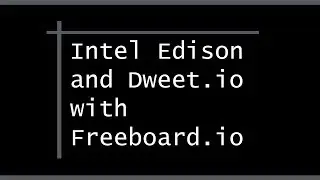 Using Dweet.io with Intel Edison and node.js