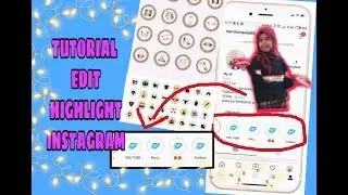 TUTORIAL EDIT HIGHLIGHT COVER INSTAGRAM ALA SELEBGRAM❣️#12 | By Nur Rohmania
