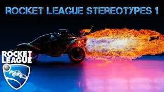 Rocket League Stereotypes 1