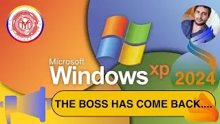Windows XP 2024 Edition | Windows XP 2024 | The Reborn of The Legend