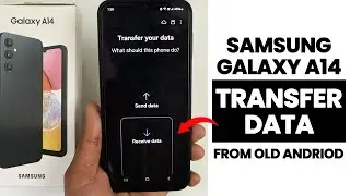 Samsung A14 : Transfer Data From Old Android Phone