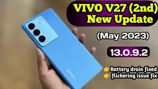 Vivo V27 2nd New Update in May 2024 | Battery drain issue fixed | Camra improve