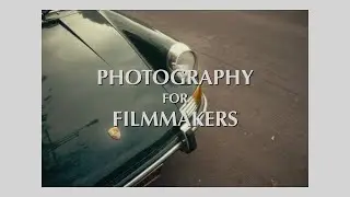 Photography for Filmmakers