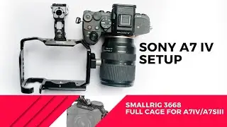 sony a7iv setup smallrig camera cage unboxing and installation