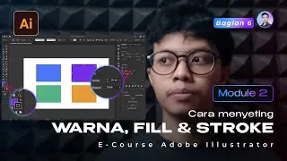 [MODULE 2] Eps 6. Cara dan Mengetahui Setting Warna, Fill & Stroke di Ai | Dasar Adobe Illustrator