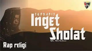 INGET SHOLAT - SUNDANIS (RAP RELIGI)