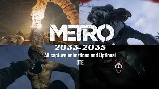 METRO 2033-2035 All capture animations and Optional QTE (Все анимации захвата и опциональное QTE)