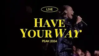 PEAK Choir 2024 - Have Your Way