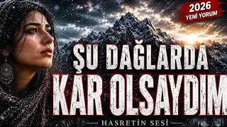 ŞU DAĞLARDA KAR OLSAYDIM : Ruhunuzun Derinliklerine Bir Yolculuk [OFFICIAL VIDEO MUSIC 2026]