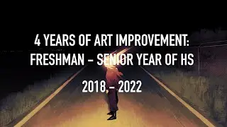 4 years of art improvement (highschool)