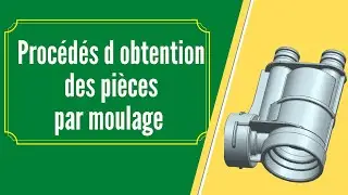 Procédés d obtention de pièces par Moulage