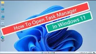 2 ways  How To Open Task Manager in Windows 11