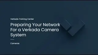 Verkada Video Security | Preparing Your Network For a Verkada Camera System (Command Admin)
