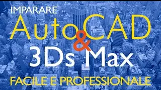 Come imparare facilmente AutoCAD e 3DS Max con i video corsi on line di prismacad