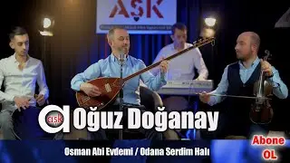 Oğuz Doğanay - Osman Abi Evde Mi / Odana Serdim Halı 