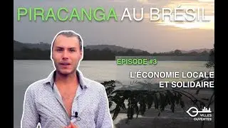 Piracanga 3 - Une économie solidaire et une monnaie locale