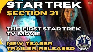 Star Trek Section 31: Teaser Trailer Release Comic-Con Release 2024
