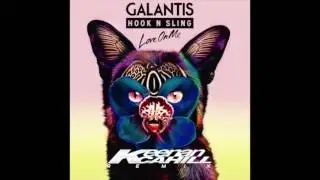 Galantis & Hook N Sling - Love On Me (Keenan Cahill Remix)