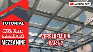 #22 TUTORIAL lengkap cara membuat mezzanine dari baja ringan untuk pemula - part 2