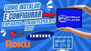 STREAM PLAYER IPTV 2025 – COMO INSTALAR E CONFIGURAR PASSO A PASSO (MÉTODO ATUALIZADO)