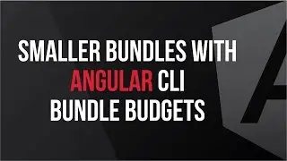 Smaller Bundles with Angular CLI Bundle Budgets