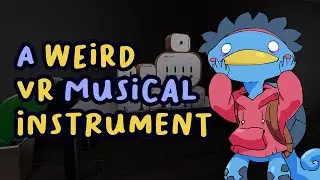 A Weird VR Musical Instrument | Useless Game Dev