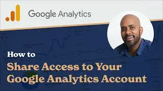 How to Share Access to Your Google Analytics Account