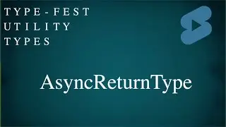 AsyncReturnType - Type-Fest Utility Types 