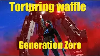 Torturing Waffle in Generation Zero