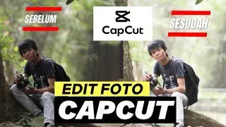 CARA EDIT FOTO GELAP MENJADI CERAH MENGGUNAKAN CAPCUT