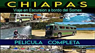 Viaje completo a CHIAPAS en el Somex de Escursion